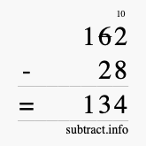 Calculate 162 minus 28 using long subtraction Calculate 162 minus 28 using long subtraction