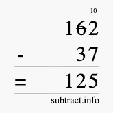 Calculate 162 minus 37 using long subtraction Calculate 162 minus 37 using long subtraction