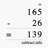 Calculate 165 minus 26 using long subtraction Calculate 165 minus 26 using long subtraction