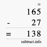 Calculate 165 minus 27 using long subtraction Calculate 165 minus 27 using long subtraction