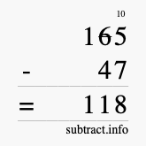 Calculate 165 minus 47 using long subtraction