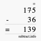 Calculate 175 minus 36 using long subtraction