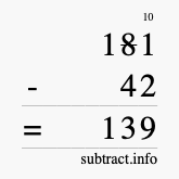 Calculate 181 minus 42 using long subtraction Calculate 181 minus 42 using long subtraction