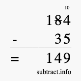 Calculate 184 minus 35 using long subtraction Calculate 184 minus 35 using long subtraction