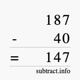 Calculate 187 minus 40 using long subtraction Calculate 187 minus 40 using long subtraction