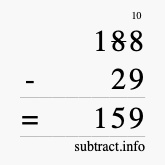 Calculate 188 minus 29 using long subtraction Calculate 188 minus 29 using long subtraction