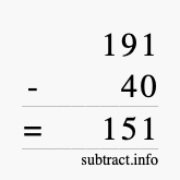 Calculate 191 minus 40 using long subtraction Calculate 191 minus 40 using long subtraction