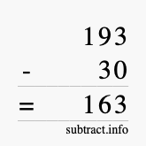 Calculate 193 minus 30 using long subtraction Calculate 193 minus 30 using long subtraction