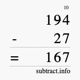 Calculate 194 minus 27 using long subtraction Calculate 194 minus 27 using long subtraction
