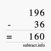 Calculate 196 minus 36 using long subtraction Calculate 196 minus 36 using long subtraction