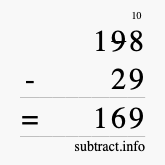 Calculate 198 minus 29 using long subtraction Calculate 198 minus 29 using long subtraction