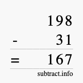 Calculate 198 minus 31 using long subtraction