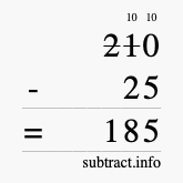Calculate 210 minus 25 using long subtraction Calculate 210 minus 25 using long subtraction