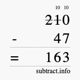 Calculate 210 minus 47 using long subtraction Calculate 210 minus 47 using long subtraction