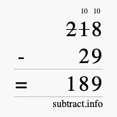 Calculate 218 minus 29 using long subtraction Calculate 218 minus 29 using long subtraction