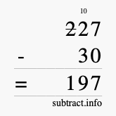 Calculate 227 minus 30 using long subtraction Calculate 227 minus 30 using long subtraction