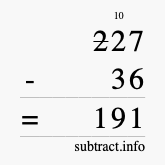 Calculate 227 minus 36 using long subtraction Calculate 227 minus 36 using long subtraction