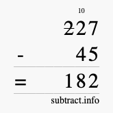 Calculate 227 minus 45 using long subtraction Calculate 227 minus 45 using long subtraction