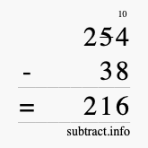 Calculate 254 minus 38 using long subtraction Calculate 254 minus 38 using long subtraction
