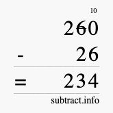 Calculate 260 minus 26 using long subtraction Calculate 260 minus 26 using long subtraction