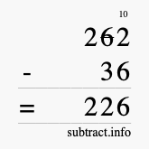 Calculate 262 minus 36 using long subtraction Calculate 262 minus 36 using long subtraction