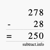 Calculate 278 minus 28 using long subtraction Calculate 278 minus 28 using long subtraction