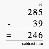 Calculate 285 minus 39 using long subtraction