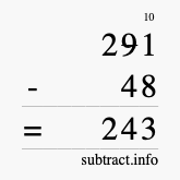 Calculate 291 minus 48 using long subtraction Calculate 291 minus 48 using long subtraction
