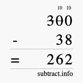 Calculate 300 minus 38 using long subtraction Calculate 300 minus 38 using long subtraction