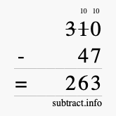 Calculate 310 minus 47 using long subtraction Calculate 310 minus 47 using long subtraction
