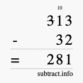 Calculate 313 minus 32 using long subtraction Calculate 313 minus 32 using long subtraction