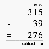 Calculate 315 minus 39 using long subtraction