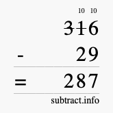 Calculate 316 minus 29 using long subtraction Calculate 316 minus 29 using long subtraction