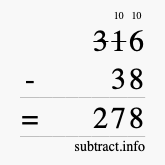Calculate 316 minus 38 using long subtraction Calculate 316 minus 38 using long subtraction