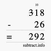 Calculate 318 minus 26 using long subtraction Calculate 318 minus 26 using long subtraction