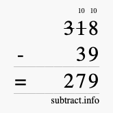 Calculate 318 minus 39 using long subtraction