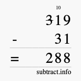 Calculate 319 minus 31 using long subtraction Calculate 319 minus 31 using long subtraction