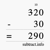 Calculate 320 minus 30 using long subtraction Calculate 320 minus 30 using long subtraction