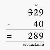 Calculate 329 minus 40 using long subtraction Calculate 329 minus 40 using long subtraction