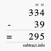 Calculate 334 minus 39 using long subtraction Calculate 334 minus 39 using long subtraction