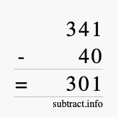 Calculate 341 minus 40 using long subtraction Calculate 341 minus 40 using long subtraction