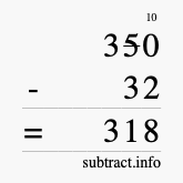 Calculate 350 minus 32 using long subtraction
