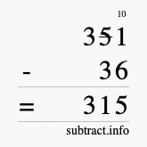 Calculate 351 minus 36 using long subtraction