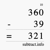 Calculate 360 minus 39 using long subtraction Calculate 360 minus 39 using long subtraction