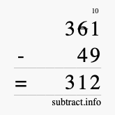 Calculate 361 minus 49 using long subtraction