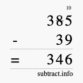 Calculate 385 minus 39 using long subtraction Calculate 385 minus 39 using long subtraction