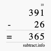 Calculate 391 minus 26 using long subtraction Calculate 391 minus 26 using long subtraction