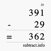 Calculate 391 minus 29 using long subtraction Calculate 391 minus 29 using long subtraction