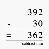 Calculate 392 minus 30 using long subtraction
