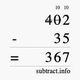 Calculate 402 minus 35 using long subtraction